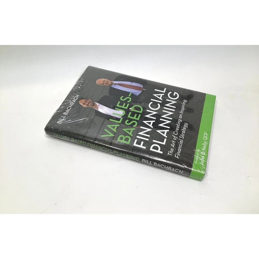 Values-Based Financial Planning Bill Bachrach John B Kelly The Art‎ of Creating